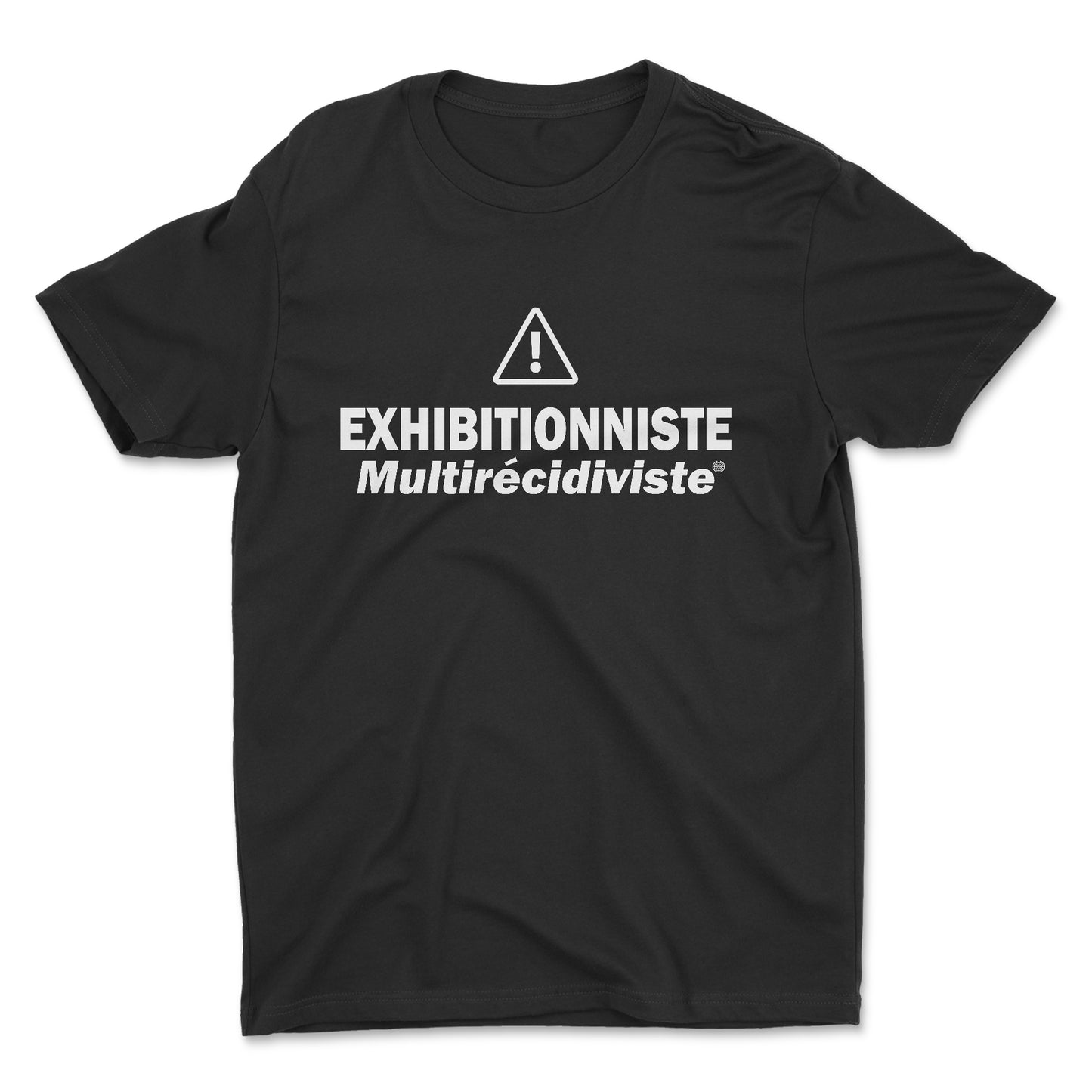 T-shirt premium - Exhibitionniste multirécidiviste
