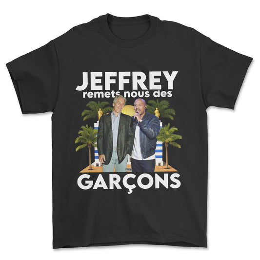 T-shirt - Jeffrey remets nous des garçons