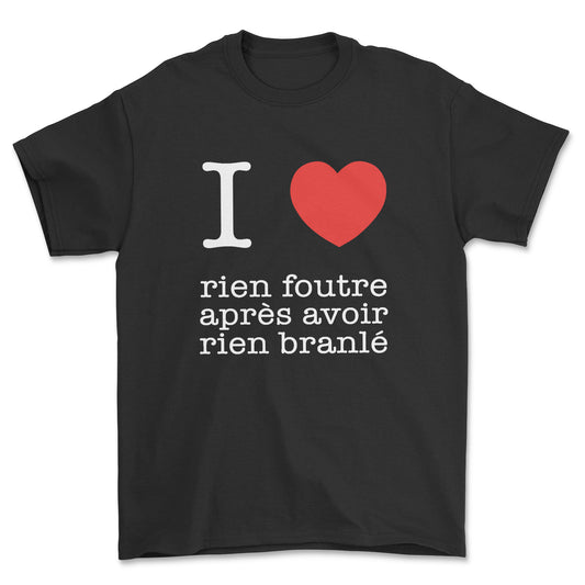 T-shirt - i love rien foutre