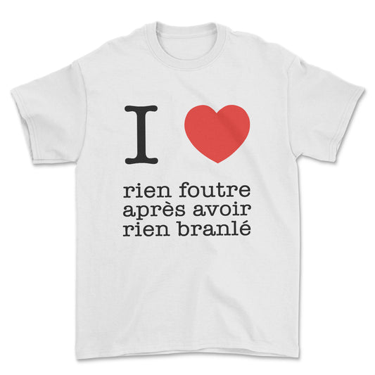 T-shirt - i love rien foutre