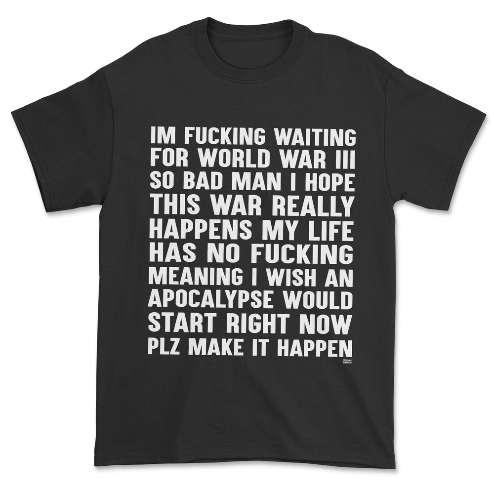 T-shirt - im wainting for world war 3