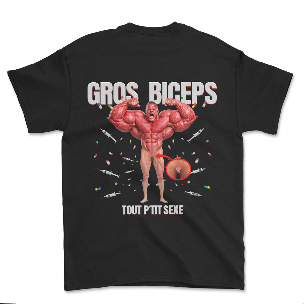 T-shirt - GROS BICEPS tout p'tit sexe (impression arrière)