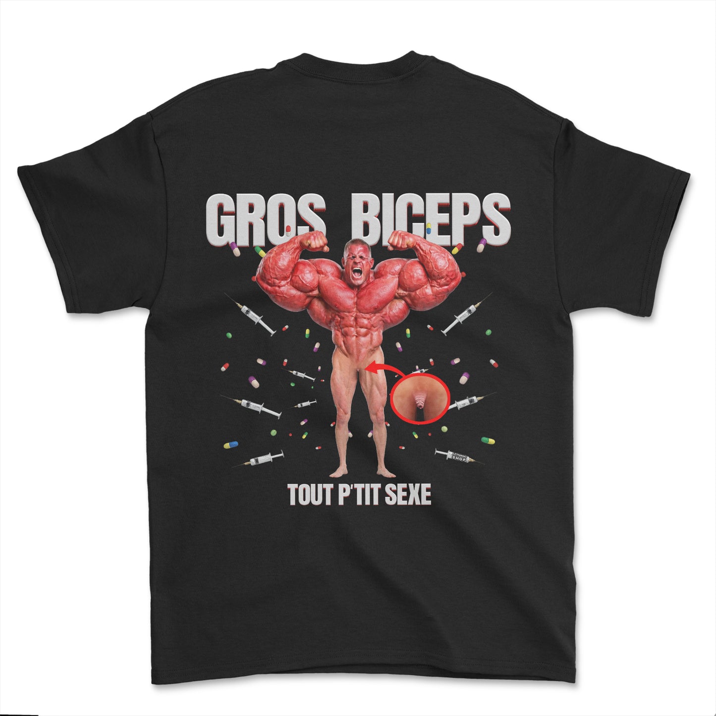 T-shirt - GROS BICEPS tout p'tit sexe (impression arrière)