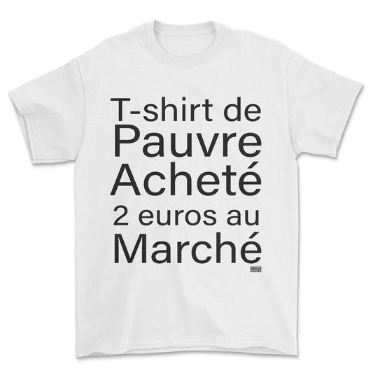 T-shirt - t-shirt de pauvre