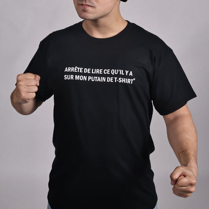 T-shirt - Arrête de lire ce qu'il y a sur mon putain de t-shirt