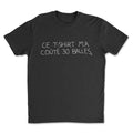 T-shirt premium - Ce t-shirt m'a coûté 30 balle