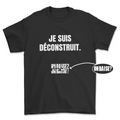 T-shirt - Je suis déconstruit (msg secret : on baise ?)
