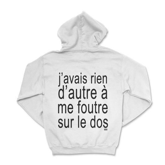 Hoodie - J'avais rien d'autre à me foutre sur le dos