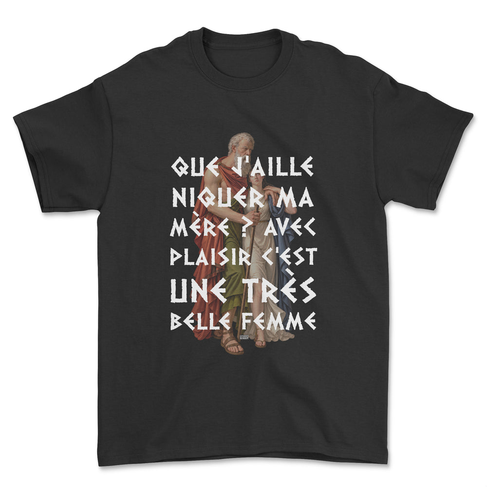T-shirt - que j'aille niquer ma mère ?