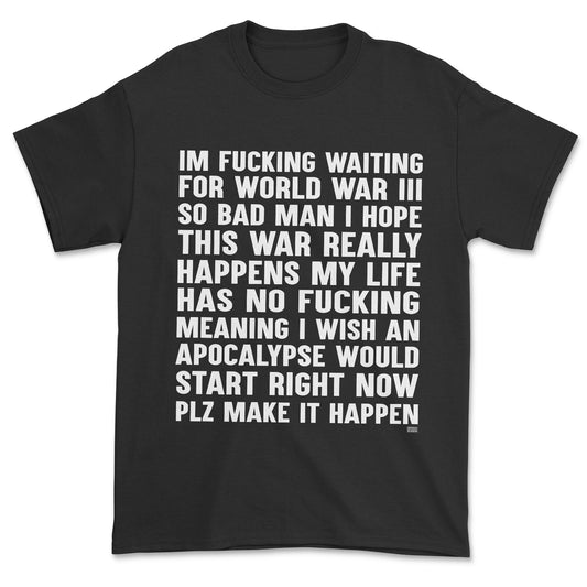 T-shirt - im wainting for world war 3