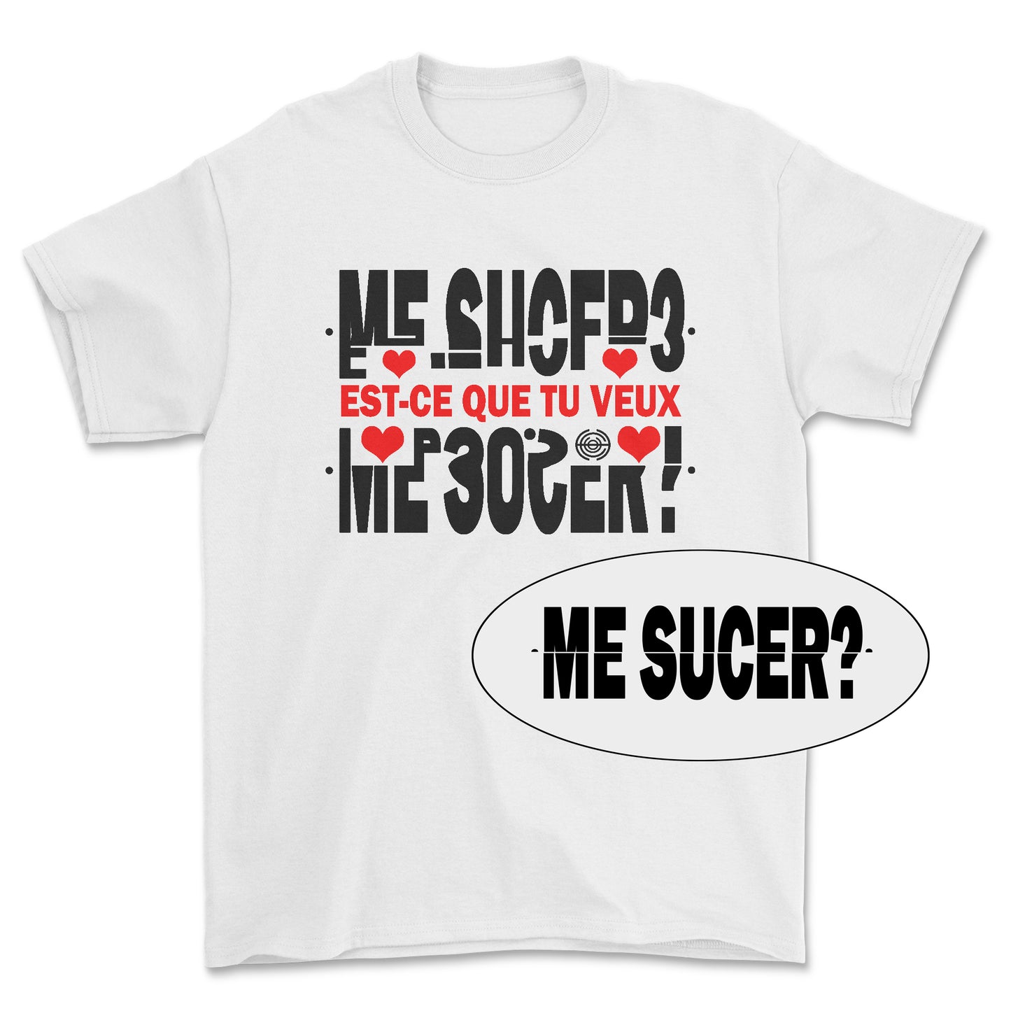 T-shirt - Message secret ME SUCER ?